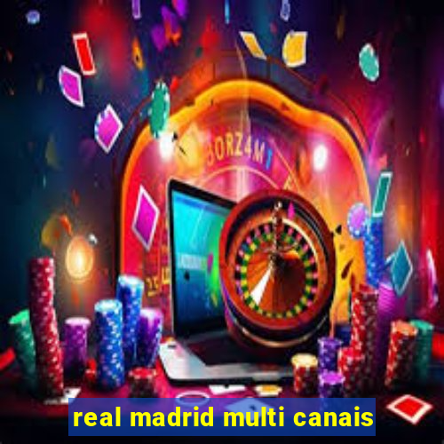 real madrid multi canais